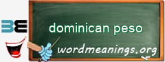WordMeaning blackboard for dominican peso